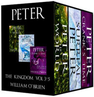 Title: Peter: The Kingdom - Short Poems & Tiny Thoughts Box Set (Peter: A Darkened Fairytale, Vol 3-5), Author: William O'Brien