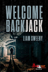 Title: Welcome Back, Jack, Author: Liam Sweeny