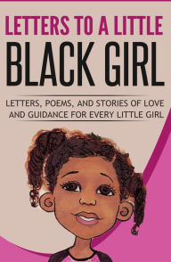 Title: Letters to a Little Black Girl, Author: Leila Lacey