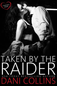 Title: Taken by the Raider, Author: Dani Collins