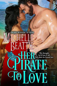 Title: Her Pirate to Love, Author: Michelle Beattie