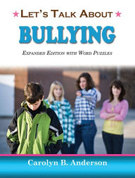 Title: Let's Talk About Bullying - Expanded Edition with Word Puzzles, Author: Carolyn B. Anderson