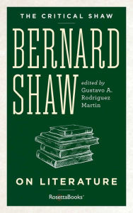 Title: The Critical Shaw: On Literature, Author: George Bernard Shaw