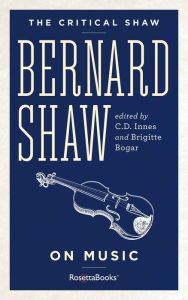 Title: The Critical Shaw: On Music, Author: George Bernard Shaw