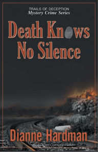 Title: Death Knows No Silence, Author: Dianne Hardman