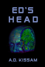 Title: Ed's Head, Author: A. D. Kissam