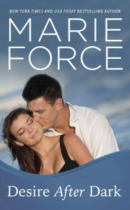 Title: Desire After Dark, Gansett Island Series, Book 15, Author: Marie Force