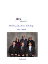 Title: DCG Trusted Advisor Anthology 2016 Edition: DCG Trusted Advisor Research Reports (January 2015- December 2015), Author: Michael D.S. Harris