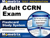 Title: Adult CCRN Exam Flashcard Study System: CCRN Test Practice Questions & Review for the Critical Care Nurses Certification Examinations, Author: CCRN Exam Secrets Test Prep Team