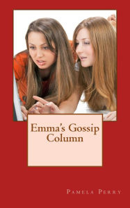 Title: Emma's Gossip Column, Author: Pamela Perry