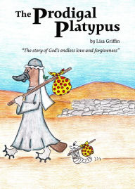 Title: The Prodigal Platypus, Author: Dewayne Rudd