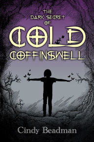 Title: The Dark Secret of Cold Coffinswell, Author: Cindy Beadman