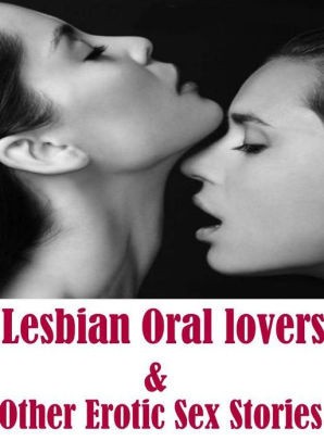 Nude Lesbian Oral Sex - Adult: Love Bites Nude Lover's Play Fantastic Lesbian Oral lovers & Other  Erotic Sex Stories ( sex, porn, fetish, bondage, oral, anal, ebony, hentai,  ...