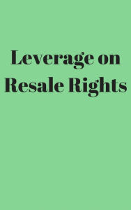 Title: Leverage On Resell Rights, Author: Aubrey Durkin