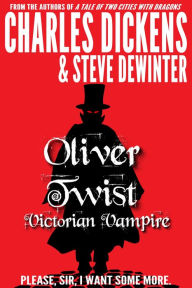 Title: Oliver Twist: Victorian Vampire, Author: Charles Dickens