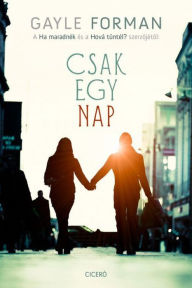 Title: Csak egy nap, Author: Gayle Forman