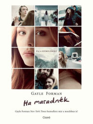 Title: Ha maradnek, Author: Gayle Forman