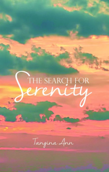 THE SEARCH FOR SERENITY