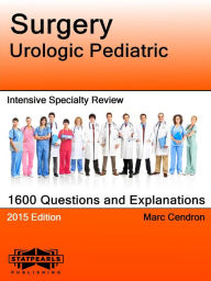 Title: Surgery Urologic Pediatric Intensive Specialty Review, Author: Marc Cendron