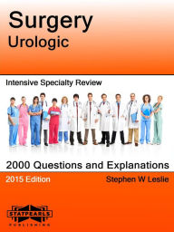 Title: Surgery Urologic Intensive Specialty Review, Author: Stephen W Leslie