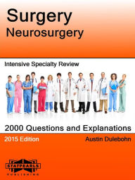Title: Surgery Neurosurgery Intensive Specialty Review, Author: Austin Dulebohn