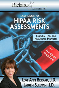 Title: Easy Guide to HIPAA Risk Assessments, Author: Lori-Ann Rickard