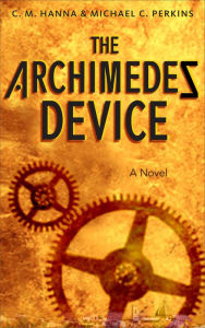 Title: The Archimedes Device: A Novel, Author: C. M. Hanna