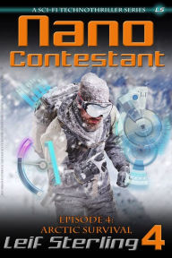 Title: Nano Contestant - Episode 4: Arctic Survival, Author: Leif Sterling