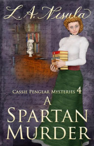 Title: A Spartan Murder, Author: L. A. Nisula