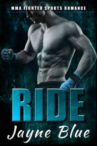 Title: Ride - MMA Fighter Sports Romance, Author: Jayne Blue