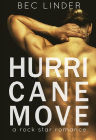 Title: Hurricane Move: A Rock Star Romance, Author: Bec Linder