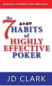 Title: The 7 Habits of Effective Poker, Author: Jerry Clark