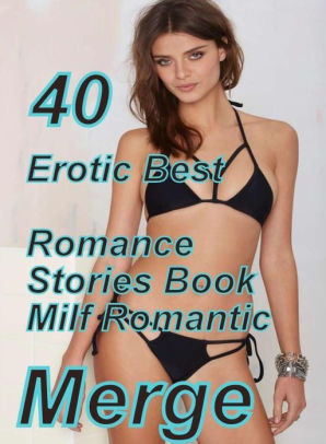 Erotic Milf Sex - 40 Naked: Erotic Best Romance Stories Book Milf Romantic Merge ( sex, porn,  fetish, bondage, oral, anal, ebony, domination, erotic sex stories, adult,  ...