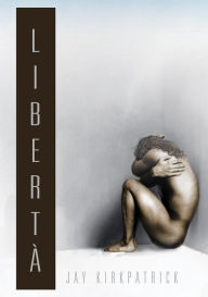 Title: Liberta, Author: Jay Kirkpatrick