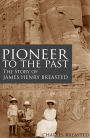 Pioneer to the Past (Abridged, Annotated)