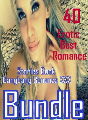 298px x 406px - 40 Sex Bonanza: Erotic Best Romance Stories Book Gangbang Bonanza XXX  Bundle ( sex, porn, fetish, bondage, oral, anal, ebony, domination, erotic  sex ...