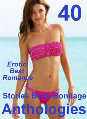 Bondage Oral Sex - X Rated Sex: 40 Erotic Best Romance Stories Book Bondage Anthologies ( sex,  porn, fetish, bondage, oral, anal, ebony, domination, erotic sex stories,  ...