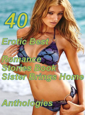298px x 406px - 40 Oral: Erotic Best Romance Stories Book Sister Brings Home Anthologies (  sex, porn, fetish, bondage, oral, anal, ebony, domination, erotic sex ...