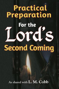 Title: Practical Preparation for the Lord's Second Coming, Author: L. M. Cobb