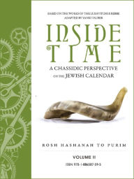 Title: Inside Time: A Chassidic Perspective on the Jewish Calendar Volume 2, Author: Yanki Tauber