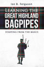 Learning The Great Highland Bagpipes