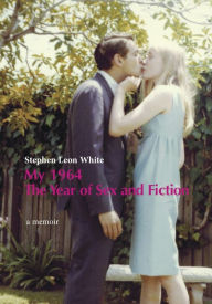 Title: My 1964 The Year of Sex and Fiction, Author: Stephen White