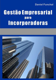 Title: Gestao Empresarial Para Incorporadoras, Author: Daniel Funchal