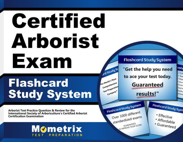 Certified Arborist Exam Flashcard Study System: Arborist Test Practice Questions & Review for the International Society of Arboriculture's Certified Arborist Certification Examination