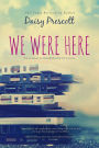 We Were Here (Modern Love Stories Series #2)