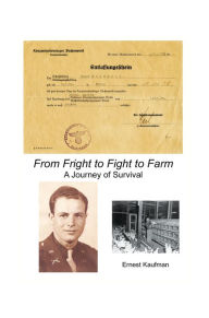 Title: From Fright to Fight to Farm, Author: Ernest Kaufman