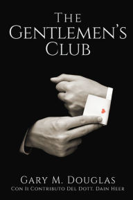 Title: The Gentlemen's Club, Author: Gary M. Douglas