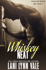 Title: Whiskey Neat, Author: Lani Lynn Vale