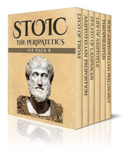 Title: Stoic Six Pack 8: The Peripatetics, Author: George Grote