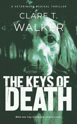 The Keys Of Death - a veterinary medical thriller